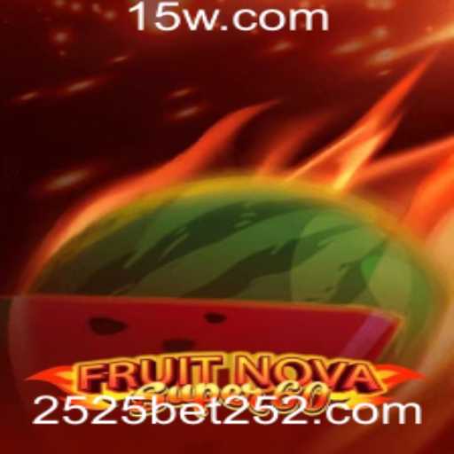 Explorando o Universo do Jogo FruitNovaSuper60 com a Estratégia 2525 Bet