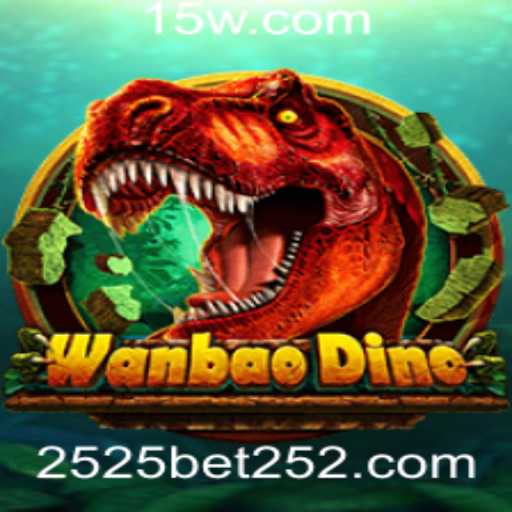Explorando o Mundo de WanBaoDino e a Fascinação do 2525 Bet